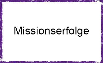 Missionserfolge