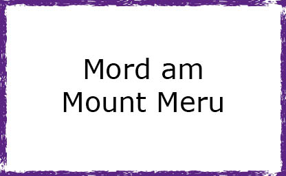 Mord am Mount Meru