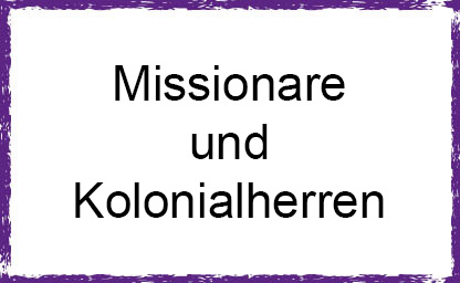 Missionare und Kolonialherren